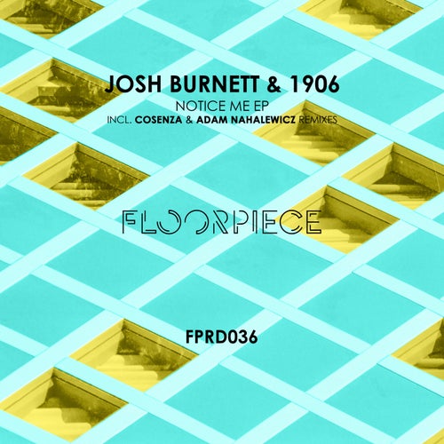 Josh Burnett (UK), 1906 (UK) – Notice Me EP [FPRD036]